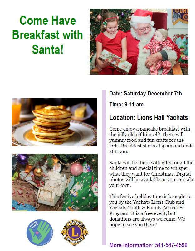 Come have breakfast with Santa December 7 2019 from 9 to 11 am at the Lions Hall in Yachats on 4th street